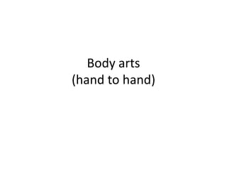 Body arts(hand to hand)
