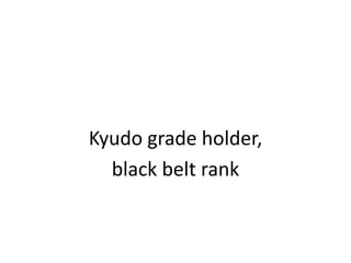Kyudo grade holder, black belt rank