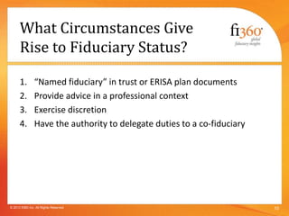 Fiduciary Roles
• Stewards – manage the overall decision-making process
• Advisors – provide advice that is material to de...