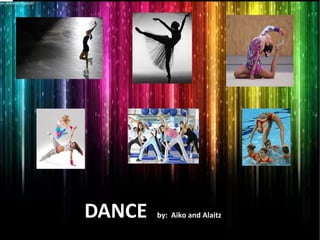 DANCEDANCE by: Aiko and Alaitzby: Aiko and Alaitz
 