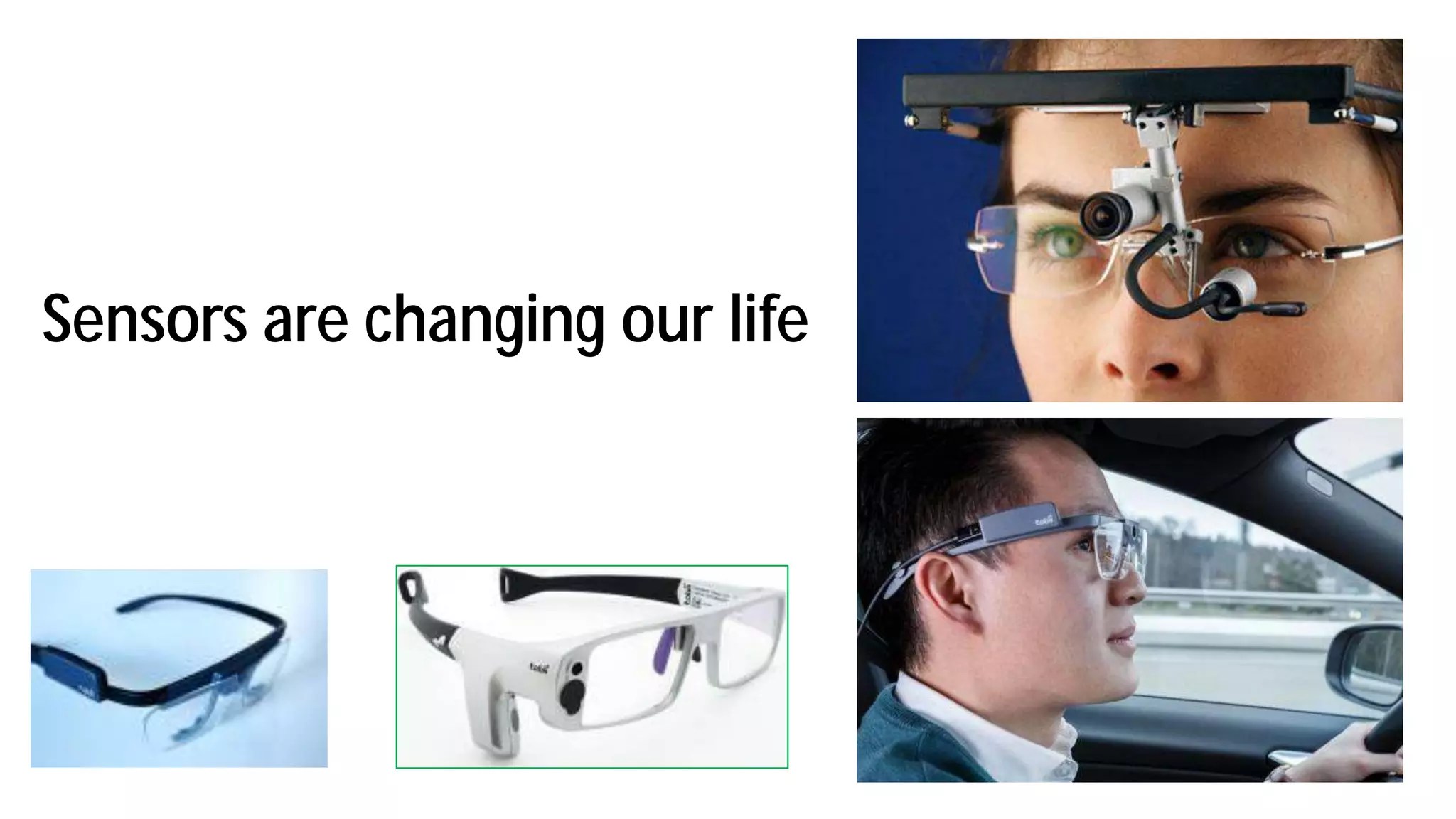 Sensors are changing our life
 