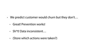 The   Machine   Learning   Canvas   (v0.4)                 Designed   for:                                                                                                                                            Designed   by:                                                                                                                                         Date:                                                                                         Iteration:                         . 
Decisions 
How   are   predictions   used   to 
make   decisions   that   provide 
the   proposed   value   to   the   end­user? 
 
ML   task 
Input,   output   to   predict, 
type   of   problem. 
 
Value 
Propositions 
What   are   we   trying   to   do   for   the 
end­user(s)   of   the   predictive   system? 
What   objectives   are   we   serving? 
Data   Sources 
Which   raw   data   sources   can 
we   use   (internal   and 
external)? 
Collecting   Data 
How   do   we   get   new   data   to 
learn   from   (inputs   and 
outputs)? 
Making 
Predictions 
When   do   we   make   predictions   on   new 
inputs?   How   long   do   we   have   to 
featurize   a   new   input   and   make   a 
prediction? 
Offline 
Evaluation 
Methods   and   metrics   to   evaluate   the 
system   before   deployment. 
 
Features 
Input   representations 
extracted   from   raw   data 
sources. 
Building   Models 
When   do   we   create/update 
models   with   new   training 
data?   How   long   do   we   have   to 
featurize   training   inputs   and   create   a 
model? 
 
Live   Evaluation   and 
Monitoring 
Methods   and   metrics   to   evaluate   the 
system   after   deployment,   and   to 
quantify   value   creation.  
     
machinelearningcanvas.com    by   Louis   Dorard,   Ph.D.                                         Licensed   under   a   Creative   Commons   Attribution­ShareAlike   4.0   International   License.  
On 1st day of every month:
• Randomly filter out 50% of
customers (hold-out set)
• Filter out ‘no-churn’
• Sort remaining by
descending (churn prob.) x
(monthly revenue) and
show prediction path for
each
• Solicit customers
Predict answer to “Is this
customer going to churn in
the coming month?”
• Input: customer
• Output: ‘churn’ or ‘no-
churn’ class (‘churn’ is the
Positive class)
• Binary Classification
Context:
• Company sells SaaS with
monthly subscription
• End-user of predictive
system is CRM team
We want to help them…
• Identify important clients
who may churn, so
appropriate action can be
taken
• Reduce churn rate among
high-revenue customers
• Improve success rate of
retention efforts by
understanding why
customers may churn
• CRM tool
• Payments database
• Website analytics
• Customer support
• Emailing to customers
Every month, we see which of
last month’s customers
churned or not, by looking
through the payments
database.
Associated inputs are
customer “snapshots” taken
last month.
Every month we (re-)featurize
all current customers and
make predictions for them.
We do this overnight.
Basic customer info at time t
(age, city, etc.)
Events between (t - 1 month)
and t:
• Usage of product: # times
logged in, functionalities
used, etc.
• Cust. support interactions
• Other contextual, e.g.
devices used
• Monitor churn rate
• Monitor (#non-churn among solicited) / #solicitations
Customer retention Louis Dorard Sept. 2016 1
Every month we create a new
model from the previous
month’s customers.
 