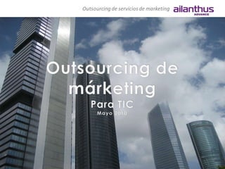 1 Outsourcing de márketing Para TIC Mayo 2010 