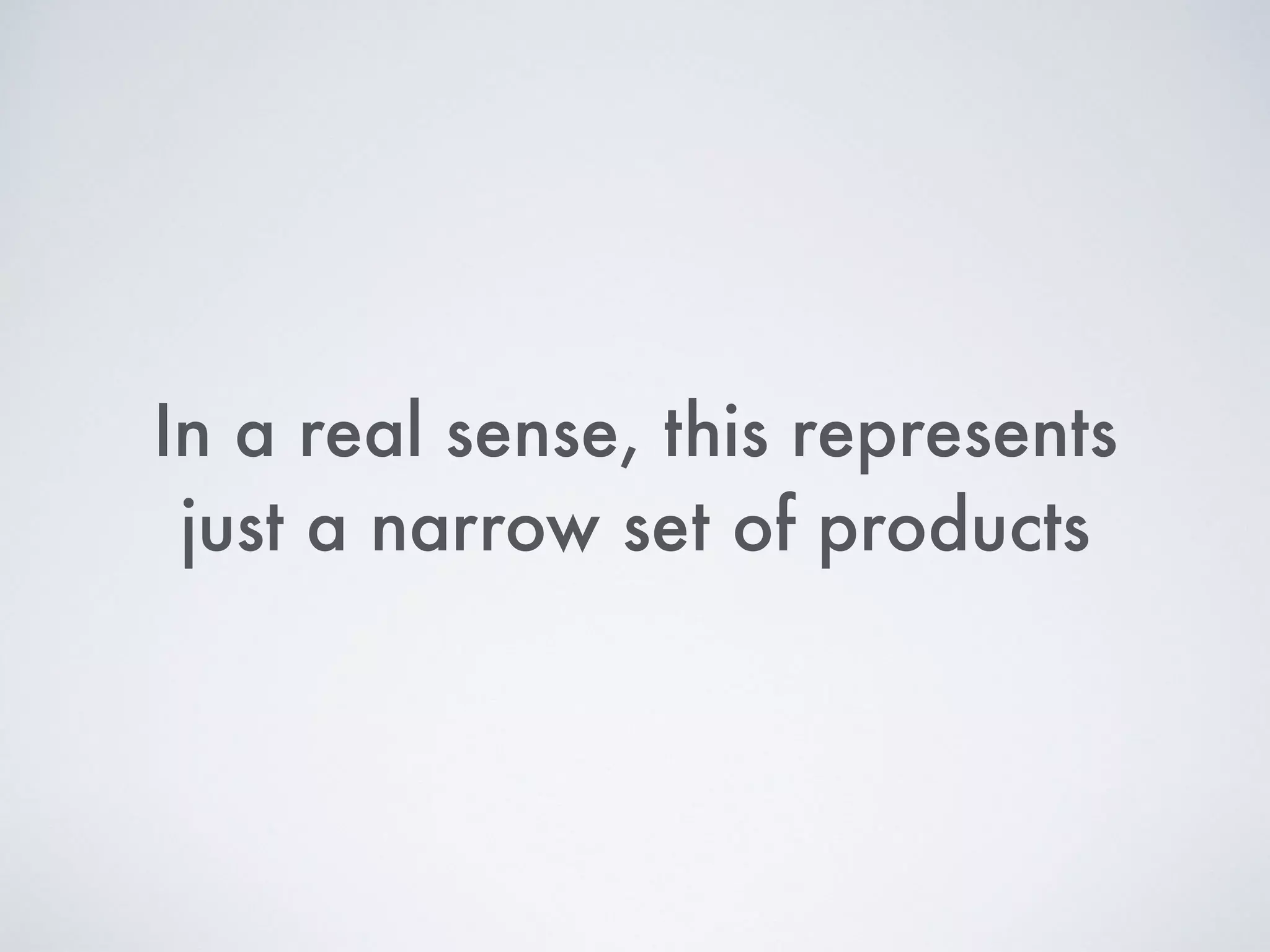 But as
a general
matter …
 