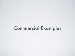 Commercial Examples
 