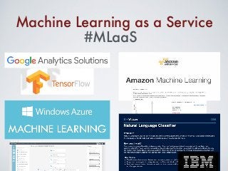 #MLaaS
Machine Learning as a Service
 