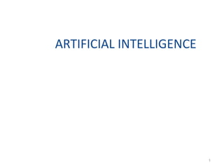 ARTIFICIAL INTELLIGENCE
1
 