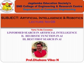 I.INFORMED SEARCH IN ARTIFICIAL INTELLIGENCE II. HEURISTIC FUNCTION IN ...