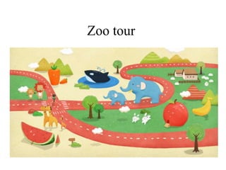 Zoo tour
 