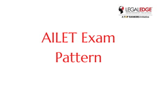AILET Exam
Pattern
 
