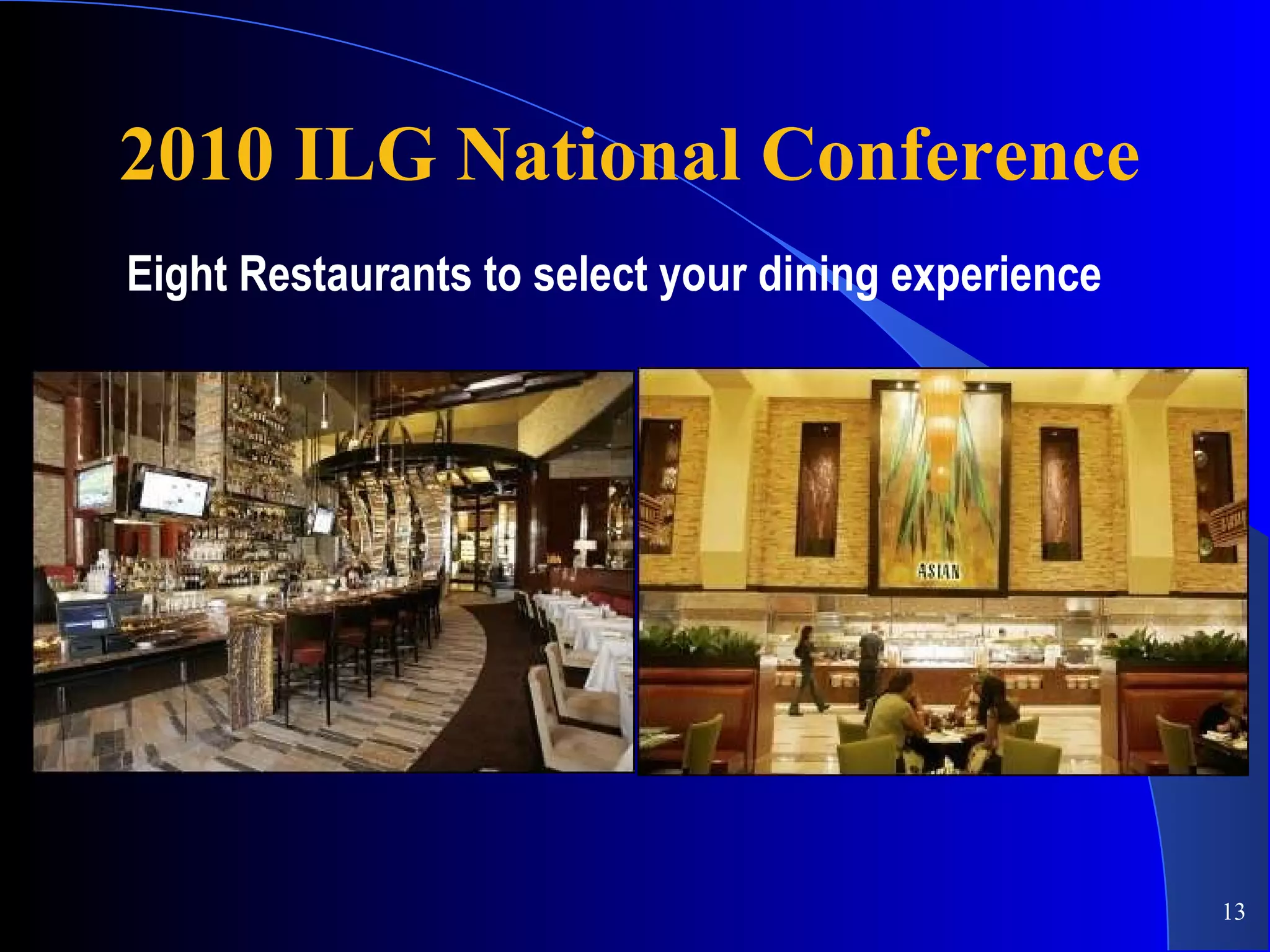 2010 ILG National Conference Eight Restaurants to select your dining experience 