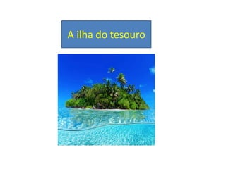 A ilha do tesouro
 