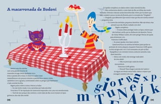 O Capitão completou os relatos sobre o lado oriental da ilha:
A macarronada de Bodoni                                                                  — Não conhecemos direito o outro lado da ilha, as trilhas são muito
                                                                                     fechadas. Diversas criaturas ainda desconhecidas vivem por lá, dizem que
                                                                                     todo cuidado é pouco na área da floresta, pois é a morada dos “Dingbats”.
                                                                                         — Dingbats, que diferente! Que nome é esse que fica em minha mente?
                                                                                     — perguntou Lina
                                                                                              — É o nome dos símbolos, pequenos desenhos. Não são letras, mas
                                                                                                     pensam que são. Muito cuidado com eles!
                                                                                                            Bigato completou:
                                                                                                            — É nosso dever proteger todos os tipos, mesmo que
                                                                                                       não tenham serifa, que se disfarcem de desenho. Temos
                                                                                                      de visitar Willian Caslon, ele corre perigo! Preciso de ajuda
                                                                                                    para atravessar o rio.
                                                                                                      Francesco Griffo disse:
                                                                                                       — Eu posso ajudar, meu barco está lá.
                                                                                                       Garamond ficou na cantina de Bodoni para ajudar na
                                                                                                  proteção de novos ataques, enquanto Francesco Griffo guiou
                                                                                                  os dois amigos até o rio. O sol começava a se pôr na Ilha
                                                                                                   Tipográfica e um nevoeiro tomou conta do caminho. Lina
                                                                                                    disse baixinho:
                                                                                                       — Estou com medo, não enxergo nada além
                                                                                                          do meu dedo!
                                                                                                                — Não se preocupe, nada de errado
                                                                                                           vai acontecer.
                                                                                                                Francesco Griffo gritou:
     Bodoni saiu da cozinha                                                                                     — Pessoal! Para chegar à pensão de Caslon é
com uma panela enorme de                                                                                  só seguir em frente nesta trilha. Adeus e espero que
macarrão al sugo; letras ajudaram-no a                                                                   consigam resolver este caso.
levar a panela até a mesa. O cheiro e o sabor eram
maravilhosos e em poucos minutos a panela ficou vazia e, todos
satisfeitos com a iguaria, conversavam sobre os perigos que habitavam
o lado oriental da ilha.
     Bigato pulou sobre a mesa e berrou a todos:
     — Eu não tenho medo e vou caminhar por toda esta ilha!
     Uma letra “R” da tripulação de Garamond respondeu com uma voz amedrontada:
     — Você diz isso porque não conhece o outro lado da ilha. Lá só moram os tipos
grotescos, eles não têm serifa!

{18}                                                                                                                                                          {19}
 