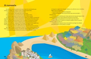 A travessia
     Por volta das 5 horas da manhã um dos tipos Caslon faz muito barulho para               Ao longe iam surgindo, bem devagar, soldados com uniformes azuis e vermelhos.
acordar Lina e Bigato, que esfregou os olhos e perguntou para a letra:                       Bigato entrou em desespero:
     — O que você está fazendo? Eu estava dormindo!                                          — O que faremos? São os soldados de Napoleão!
     — Hora de levantar, Caslon pediu para acordá-los cedo.                                  — Soldados de Napoleão! Mas o que eles fazem aqui nessa imensidão? —
     Caslon os esperava com uma mesa cheia de pães, queijos e doces:                    perguntou Lina.
     — Estávamos aguardando vocês para tomarmos o café-da-manhã.                             — De acordo com as histórias que contam, aparecem por aqui para saquear todos
     Sentaram-se à mesa e fizeram uma excelente refeição. Era chegado o momento da      os tesouros das pirâmides. Vamos, depressa! Precisamos nos esconder!
despedida. Bigato agradeceu toda a hospitalidade e Lina despediu-se de todos os tipos        — Não há lugar onde poderíamos nos esconder! O que vamos fazer?
Caslon. O sol estava nascendo quando os dois começaram a caminhada em direção                O medo ia crescendo... De repente, um pequeno alçapão se abriu no meio do
ao lado oriental da ilha. Conforme chegavam próximo da estreita faixa de areia, a       caminho e surgiu uma letra “D”:
paisagem se modificava, a vegetação sumia devagar até chegarem numa região onde              — Venham, venham depressa! Aqui vocês poderão se proteger dos soldados.
havia apenas areia e muito vento. Bigato, demonstrando coragem, disse:                       Sem perder tempo, os dois pularam no alçapão.
     — Vamos seguir em frente, tenho certeza de que nada de mal vai nos acontecer!
     Após alguns minutos de caminhada o cenário era o mesmo. Apenas areia em todo
lugar, até que de repente avistaram uma pirâmide. Bigato arregalou os olhos e gritou:
     — Uma pirâmide egípcia! Então não era lenda, existem pirâmides na ilha!




{22}                                                                                                                                                                         {23}
 