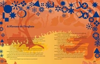 A Floresta de Dingbats

                                                                                                     — Estamos apenas de passagem, procuramos os canibais que estão
                                                                                                raptando tipos — respondeu Bigato.
                                                                                                     — Nossa! Comendo tipos! Eles passaram por aqui e não desconfiamos
            A floresta era toda colorida, formada por plantas muito esquisitas. Todos estavam   de nada, pareciam sujeitos muito bons e prestativos, ficaram conosco por
       apreensivos, pois não sabiam como seria a recepção em relação a eles. De repente         algum tempo e depois partiram.
       encontraram o primeiro Dingbat. O pequeno, ao ver todo aquele exército, saiu correndo         — Partiram para onde? — Bigato perguntou, nervoso
       em disparada. Todos foram atrás dele, em busca de alguma informação.                          — Foram em direção aos Alpes.
            Alguns metros depois, depararam com uma grande clareira, parecida com uma                — Senhor, estamos perto de desmascará-los, peço permissão para
       aldeia. Não havia ninguém. Bigato perguntou a Lina:                                      partirmos de sua aldeia.
            — Será que aqui é a aldeia dos canibais?                                                 — Permissão concedida, meu caro gato. Fiquem calmos, nós estávamos
            — Hummmmm, pergunta um tanto incomum. — Pensativa, Lina continuou:                  com mais medo e vimos que os canibais não tinham nada de suspeito.
            —Você mesmo disse que ninguém nunca entrou nesta floresta, como então                    — Desculpem-nos, é que nunca entramos nesta floresta, e são tantas
       poderia haver uma aldeia como esta?                                                      histórias que ouvimos daqui.
            Um barulho de tambores ensurdecedor tomou conta do lugar; ninguém sabia                  — Pois de agora em diante podem nos visitar quando quiserem.
       o que fazer. No topo das árvores ao redor da clareira começaram a aparecer vários        As pessoas fantasiam com tudo o que não conhecem direito, são
       Dingbats. Em poucos instantes as árvores estavam abarrotadas deles. Um desses sinais     preconceituosas, mas vocês puderam ver que aqui não há perigo algum.
       gritou do alto da árvore:                                                                     — Muito obrigado, vocês foram muito gentis. Lina, vamos em
            — Eu sou o chefe Dingbat! O que vocês fazem em nossa floresta?                      direção aos Alpes.

{26}                                                                                                                                                                       {27}
 