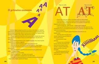 Tipo sem serifa                                        Tipo com serifa



       O primeiro encontro


                                                                                                     — Nunca viram letras sem serifa e o que fazem então em nossa morada?
                                                                                                     — Você tem família? Trajano tenta mudar de assunto, mas só piora a situação.
                                                                                                     — Claro que eu tenho família! Você acha que eu sou sozinha no mundo? Sou a
                                                                                                tipografia mais nova da família Caslon.
                                                                                                     — Caslon tem tipos sem serifa com ele? — Trajano parece indignado.
                                                                                                     — Claro que tem! Você acha que eu sou mentirosa? Olha, vocês não sabem de nada,
                                                                                                me deixaram com um mau humor terrível, tenho de ir, vou procurar um lugar mais calmo
             A Floresta Negra era pequena, porém com árvores muito altas, que impediam          onde não serei perturbada.
       a entrada de luz. No início da caminhada todos ficaram um pouco apreensivos, pois             A letra foi embora deixando o grupo boquiaberto. Lina correu em sua
       era um ambiente assustador, cheio de árvores secas e muito escuro. O grupo avista        direção e disse:
       uma letra “A” deitada no chão. Trajano olha fixamente para ela:                               — Não fique triste com quem não a
             — Pessoal, aquela letra tinha uma serifa e parece que foi cortada. Não pode ser!   entende. Eu garanto que por conhecê-la
       Como alguém teria coragem de fazer uma barbaridade dessas? Ela está sem as               estou muito contente.
       suas serifas!                                                                                 A letrinha sorriu e disse
             O grupo decidiu aproximar-se com o objetivo de ajudar a letra, mas de repente      para Lina:
       ela levantou-se e começou a tagarelar:                                                        — É porque você, menina dona
             — Quem são vocês? O que fazem aqui? O que querem de mim?                           da rima, não tem preconceito, você
             — Está tudo bem com você? Estamos aqui para ajudá-la! — disse Trajano.             possui uma das maiores e raras
             — Comigo está tudo bem, estava tirando uma gostosa soneca até vocês                virtudes: o respeito às diferenças.
       me acordarem.                                                                            Siga seu caminho e boa sorte
             — Mas você está machucada! Não está sentindo dor com a perda de suas               na missão.
       serifas? — pergunta Bigato.                                                                   Lina voltou para perto de seus
             — Serifas? Eu nunca tive serifas!                                                  companheiros; estava muito feliz
             — Você é uma grotesca? — diz Trajano com espanto.                                  com o que ouvira.
             — Olhe o palavreado! Eu simplesmente não tenho serifa.
             — Desculpe-nos, ainda não havíamos encontrado nenhuma letra sem serifa.
       — Bigato tenta corrigir a grosseria de Trajano.

{30}                                                                                                                                                                               {31}
 