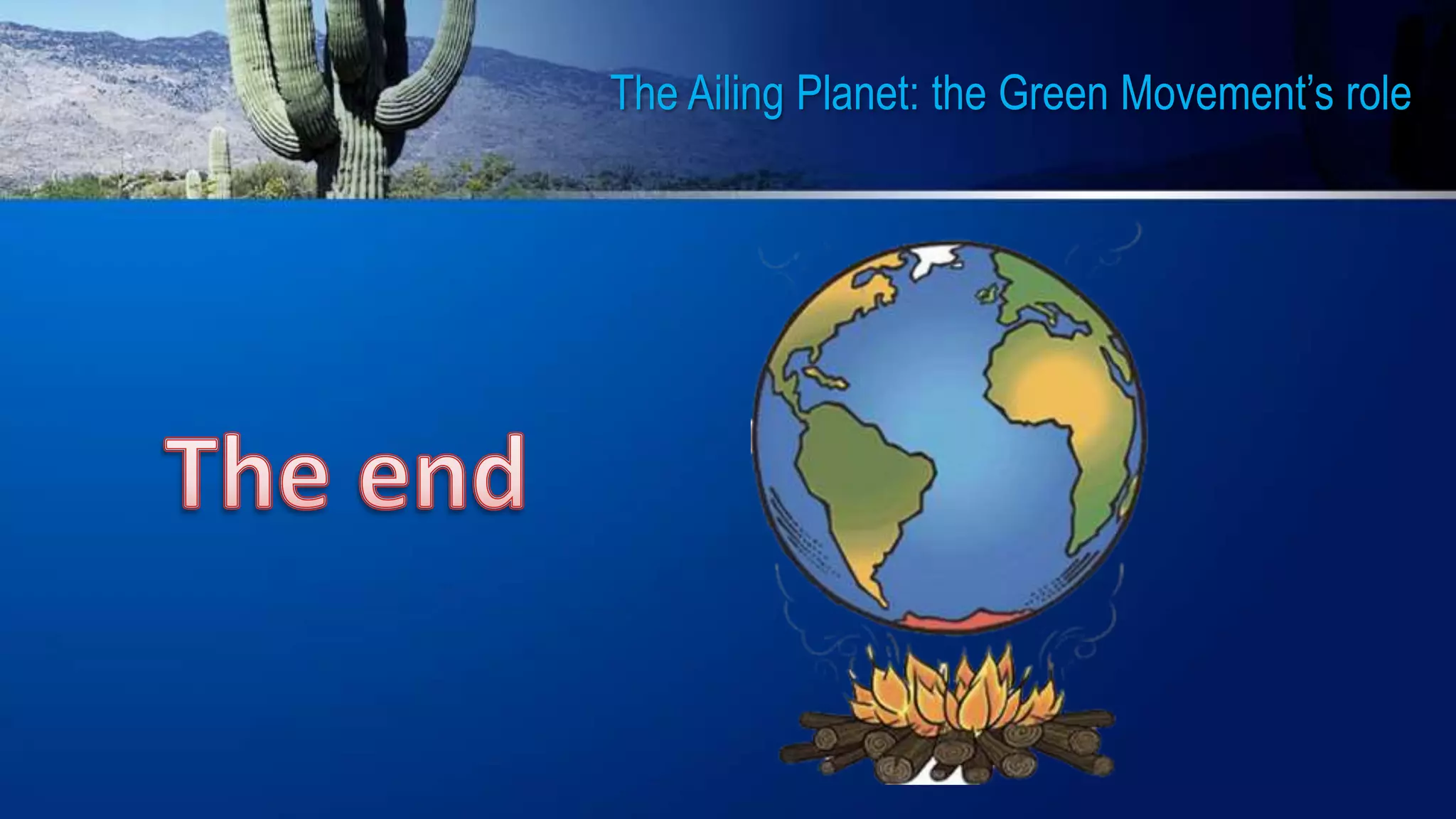 The Ailing Planet: the Green Movement’s role
 