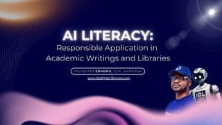 AI Literacy: Responsible Application in Academic Writings and Library ...