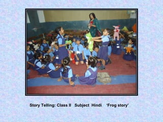 Story Telling: Class II  Subject  Hindi  ‘Frog story’ 