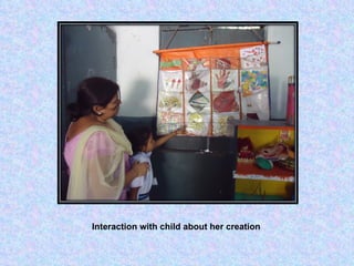 Interaction with child about her creation 