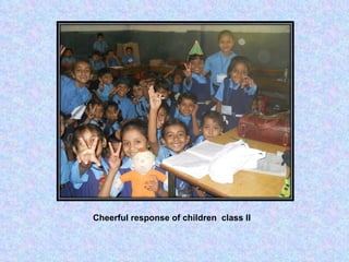 Cheerful response of children  class II 