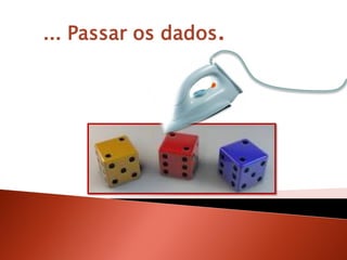 ... Passar os dados.
 