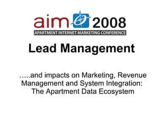 … ..and impacts on Marketing, Revenue Management and System Integration:  The Apartment Data Ecosystem Lead Management 