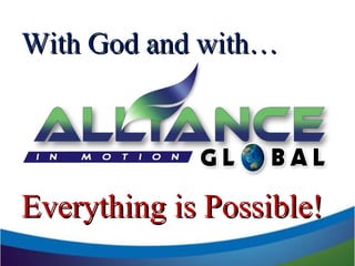 With God and with…With God and with…
Everything is Possible!Everything is Possible!
 
