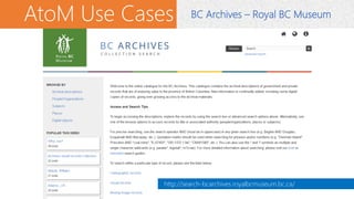 AtoM Use Cases
https://archivescanada.accesstomemory.ca/
ArchivesCanada – Canadian Portal
 