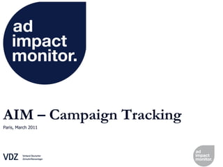 AIM – Campaign Tracking Paris, March 2011 
