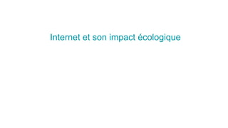 Internet et son impact écologique
 