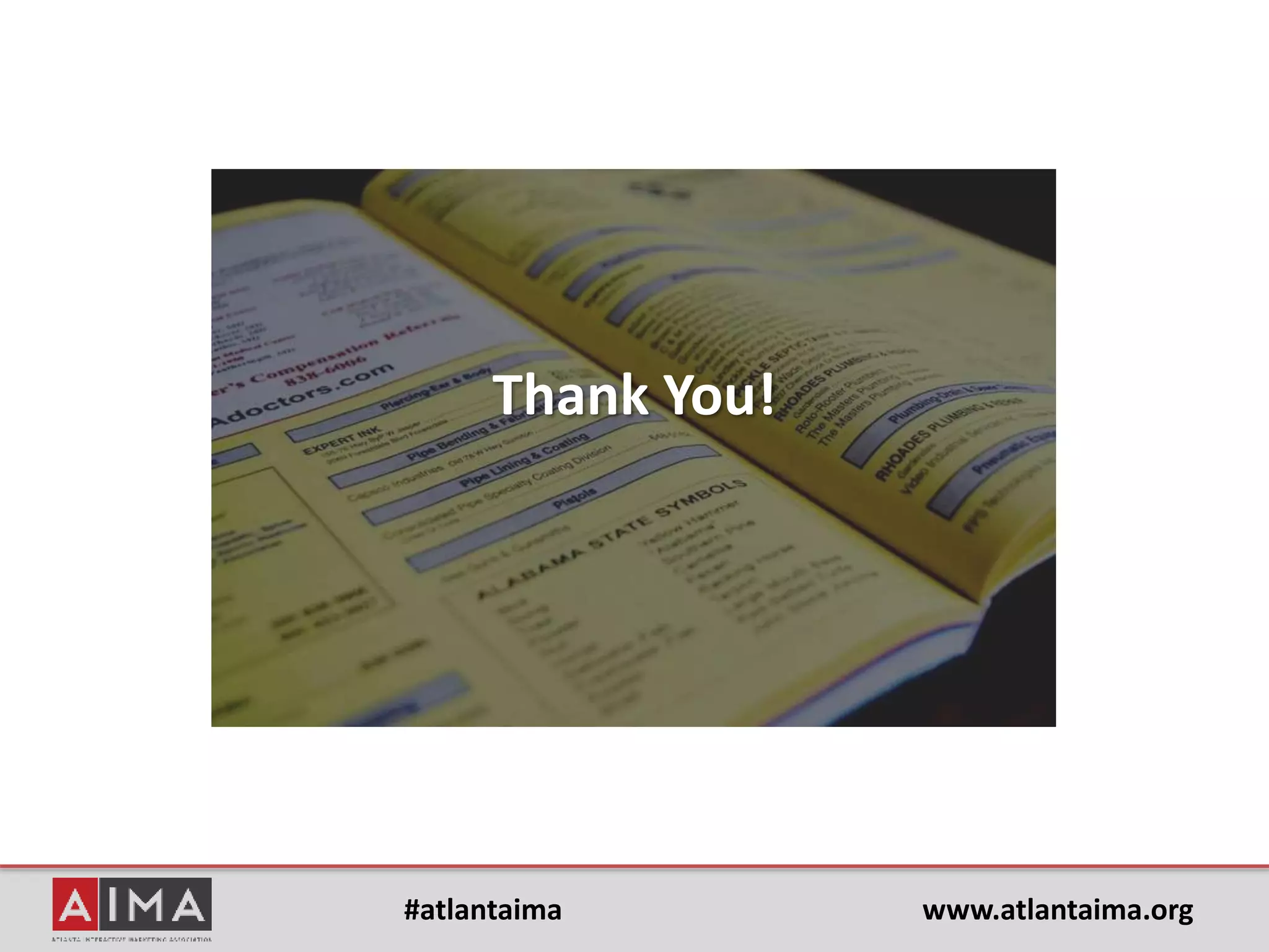 #atlantaima www.atlantaima.org
Search, Social, Content & Local: SEO Strategies for Content Generation
• Content strategy and search analytics results
There is a BIG opportunity to measure search analytics in content strategy, but Content Marketing is
bigger than SEO. There are so many metrics and performance indicators that lie within CM, SEO is
only a portion of those (albeit a big portion).
• SEO has the potential to be the foundation of any content strategy. What those metrics are for each
depends on the campaign or the goal. Start with your goals and frame what you measure, and how
you measure it, around them.
• Is Google+ the walking dead?
Totally. Of all the developments that have happened around G+ (separating Photos, no longer
clickable from Gmail, Authorship getting killed, separating from YouTube), I think it's obvious that
they're letting G+ die a slow and natural death.
• A headline among all the G+ news this year was from when they removed the photos product.
Someone said "Google Just Ripped the Gold Teeth Out of the Rotting Corpse that is Google Plus."
Great description! But how they're treating it in the meantime with G+ Collections -- a way to group
topical conversations -- actually makes it more interesting than before when it felt much more
forced. It feels like an actual social sharing platform finally!
(Thanks to Amy Voss)
 