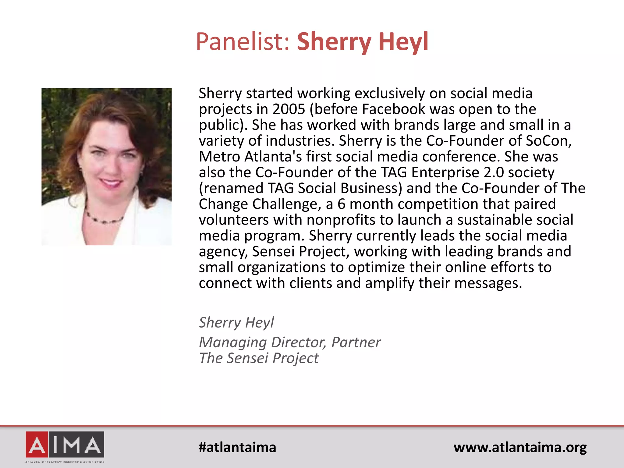 #atlantaima www.atlantaima.org
Panelist: Brian Easter
As CEO of Nebo, Brian Easter brings a human-centered philosophy to
digital marketing. Under his leadership, Nebo has enjoyed 11 straight
years of growth, has never laid a single employee off, and has won over
100 digital awards in the just the past two years.
Brian is known for being a fierce advocate for the end user, a vocal and
avid supporter of animal welfare, and writing and speaking about
weighty and controversial subjects. An energetic and passionate speaker,
Brian has presented at AiMA, SES, SEMPO, AMA, the Inc. 5000 Speaker
Series, and many other industry events. He has also been published in
publications such as Ad Age, iMedia, Mobile Marketer, and Social Media
Today.
Brian is an Appalachian State University alumnus with 15+ years of
experience in digital marketing. In the beginning stages of his career (or
about a millennium in internet time), he even wrote code in primitive
coding languages like ASP and Visual Basic, as well as helping
organizations optimize for pre-Google, archaic and dinosaur-like
platforms, such as Alta Vista and Lycos.
Brian Easter,
Co-Founder & CEO
Nebo Agency
 