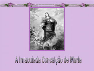 A Imaculada Conceição de Maria 