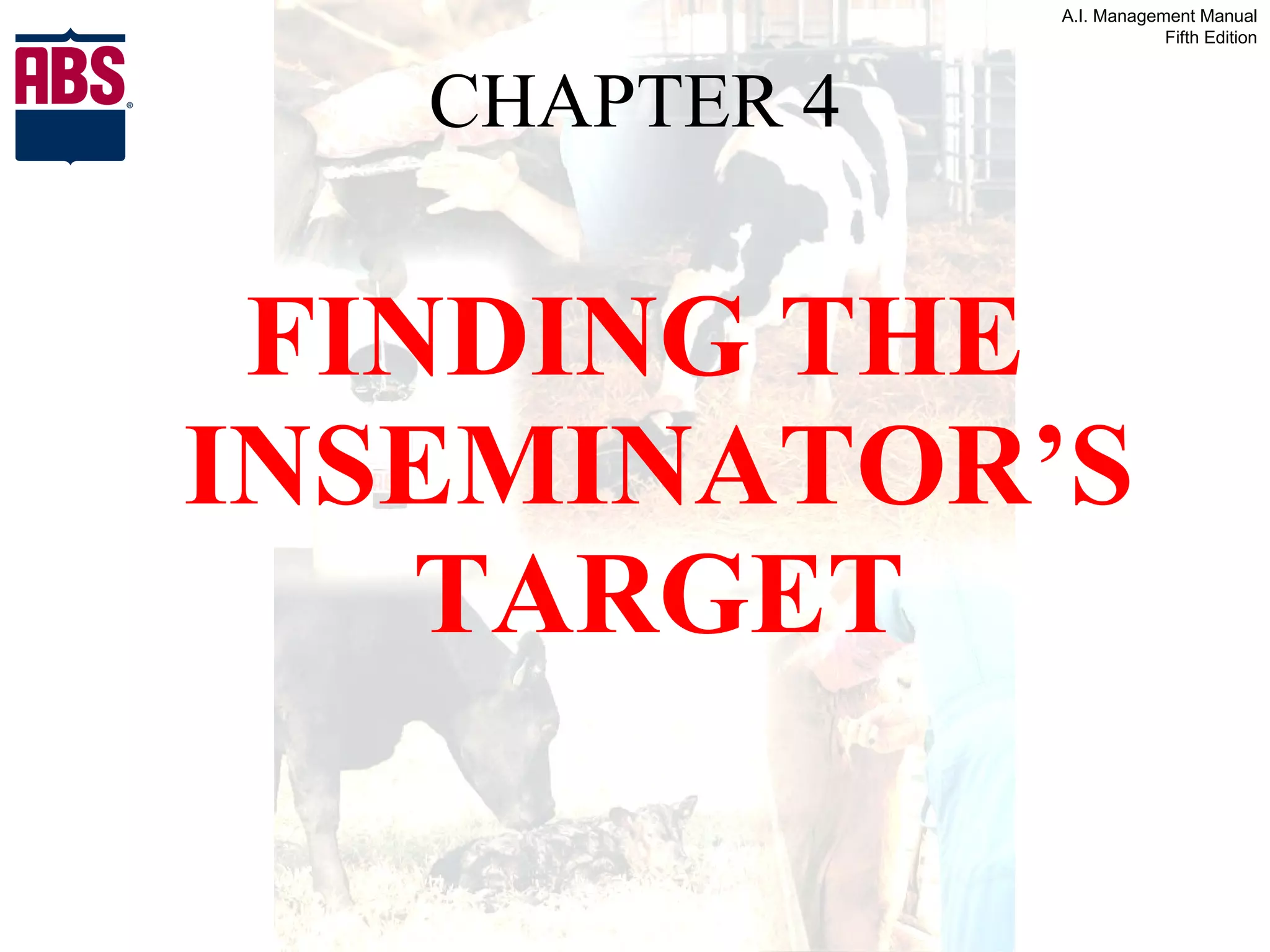 CHAPTER 4 FINDING THE INSEMINATOR’S TARGET 