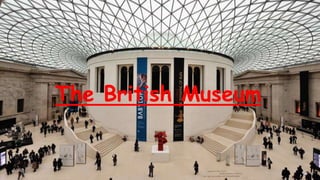 The British Museum
 