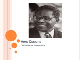 AIME CESAIRE
Discourse on Colonialism
 