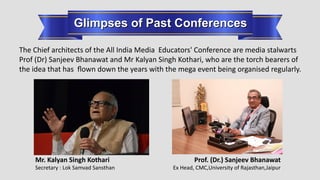 Glimpses of Past ConferencesGlimpses of Past Conferences
The Chief architects of the All India Media Educators' Conference...