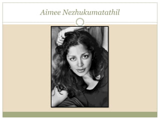 Aimee Nezhukumatathil
 