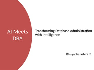 AI Meets DBA Transforming Database Administration with Intelligence | PPTX