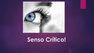 Senso Crítico!
 