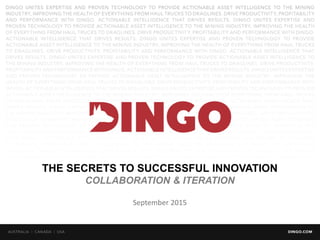 THE SECRETS TO SUCCESSFUL INNOVATION
COLLABORATION & ITERATION
September 2015
 