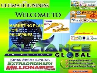 MARKETING PLAN
FOR
PHILIPPINES

12/19/13

For Inquiries, please contact +63 999
191 2678 Email aimjireh@gmail.com

A Proud Member of:

 