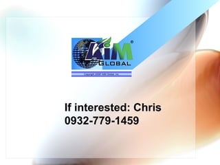 Copyright 2006®
AIM Global, Inc.
If interested: Chris
0932-779-1459
 