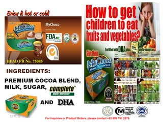 Enjoy it hot or cold!

BFAD FR No. 75085

INGREDIENTS:

12/17/13

For Inquiries or Product Orders, please contact +63 999 191 2678

 