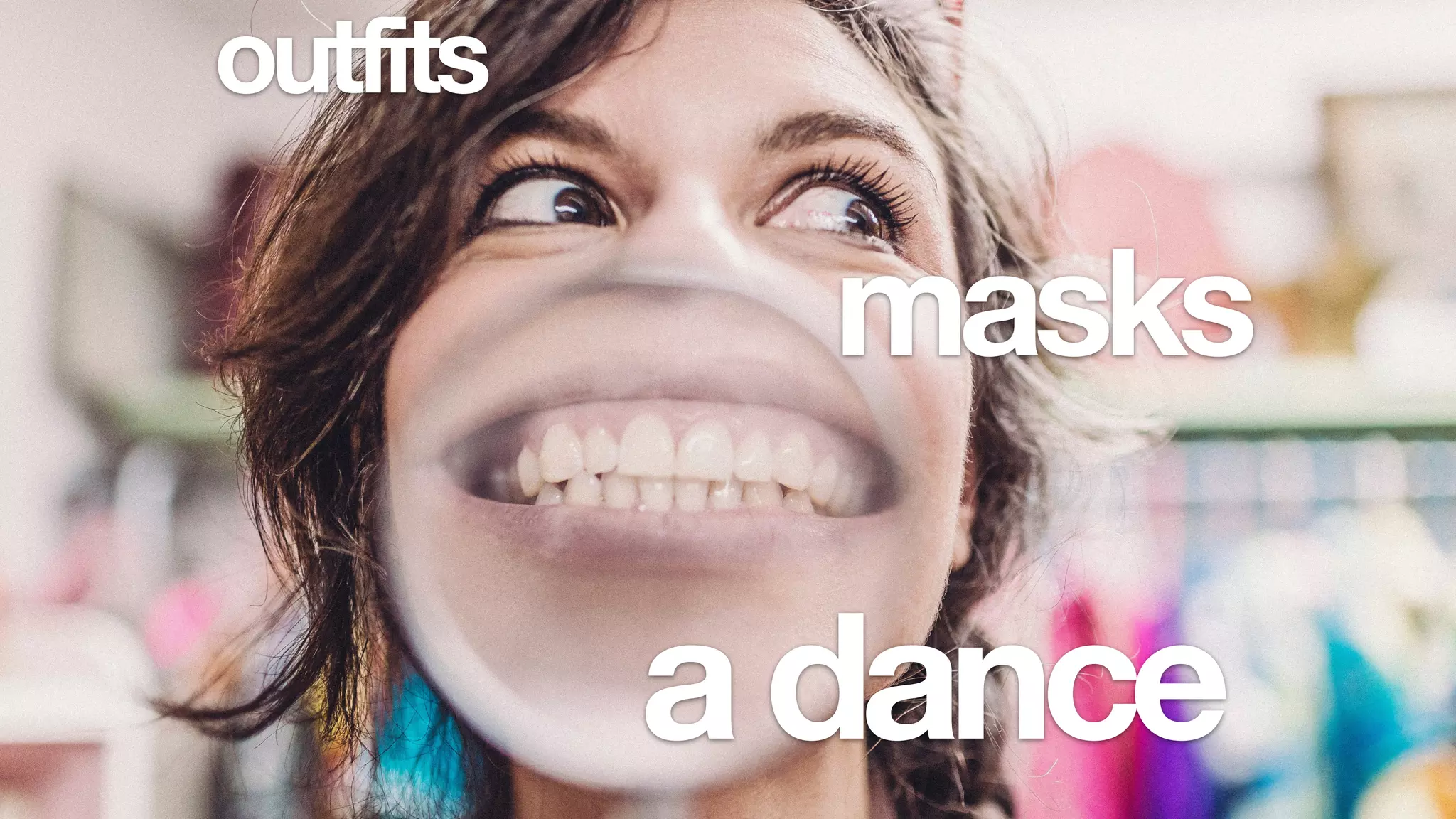 masks
adance
outfits
 