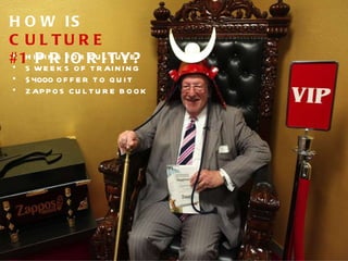 HOW IS  CULTURE  #1  PRIORITY? HIRING FOR CULTURE 5 WEEKS OF TRAINING $4000 OFFER TO QUIT ZAPPOS CULTURE BOOK 