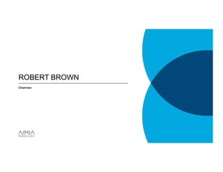 ROBERT BROWN
Chairman
 