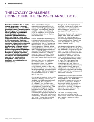 8 / Rewarding Interactions

THE LOYALTY CHALLENGE:
CONNECTING THE CROSS-CHANNEL DOTS
Marketers understand that no single
c...