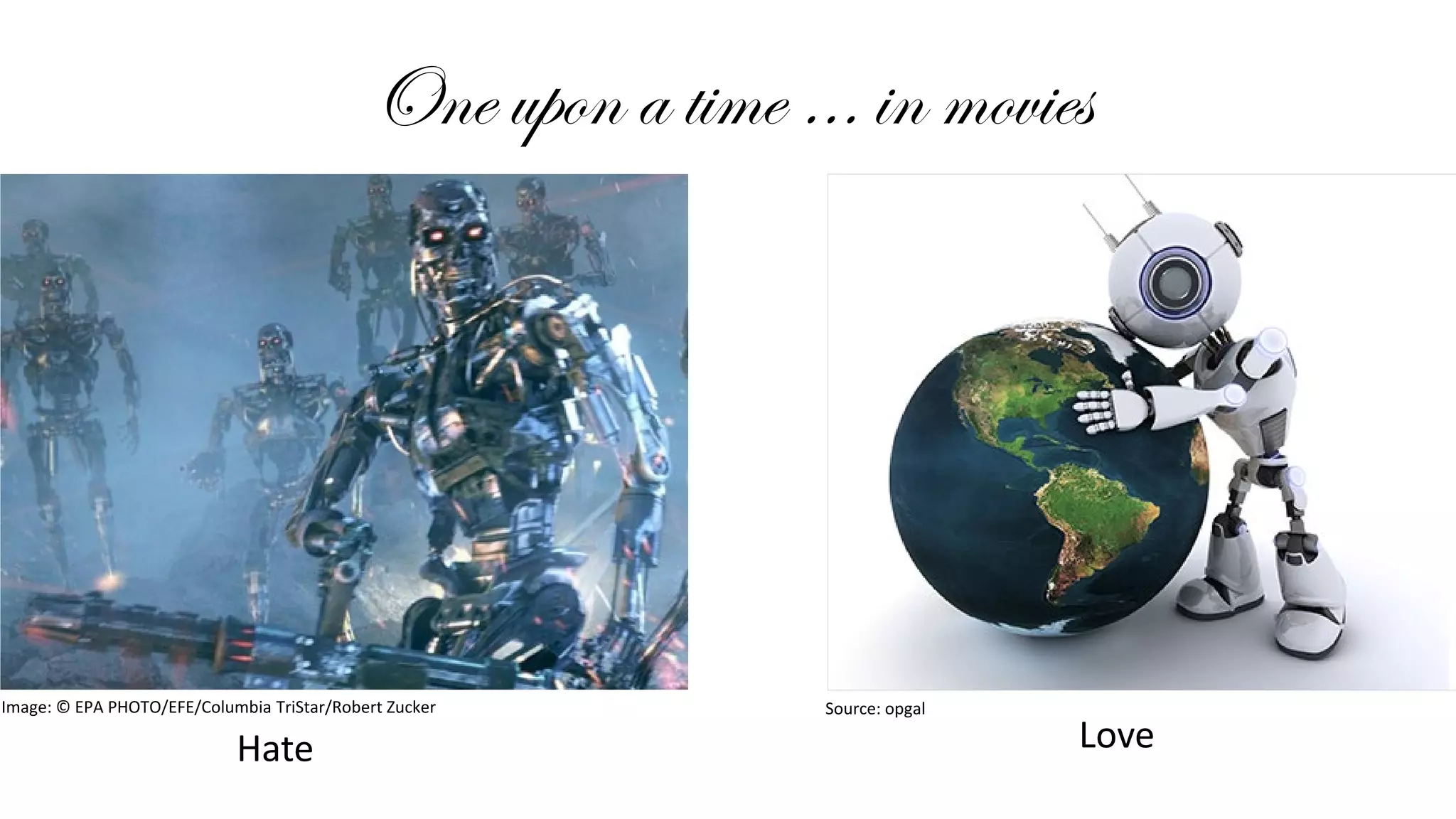 One upon a time … in movies
Source: opgalImage: © EPA PHOTO/EFE/Columbia TriStar/Robert Zucker
Hate Love
 